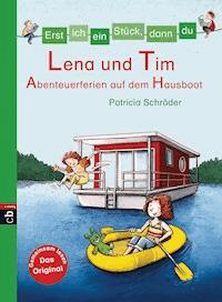 Erst ich ein Stück, dann du - Lena und Tim - Abenteuerferien auf dem Hausboot - Patricia Schröder - E-Book