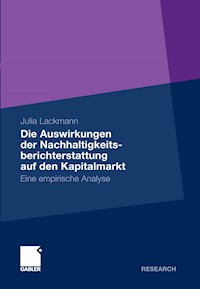 Die Auswirkungen der Nachhaltigkeitsberichterstattung auf den Kapitalmarkt - Julia Lackmann - E-Book