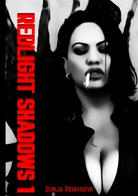 Red light shadows 1 - Dunja Romanova - E-Book