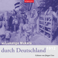 Mit Lukanga Mukara durch Deutschland - Hörreisen, Band 1 (Gekürzt) - Hans Paasche - Hörbuch