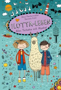 Mein Lotta-Leben. Alles Tschaka mit Alpaka! - Alice Pantermüller - E-Book
