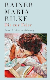 Dir zur Feier - Rainer Maria Rilke - E-Book