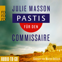 Pastis für den Commissaire - Lucien Lefevre ermittelt, Band 1 (ungekürzt) - Julie Masson - Hörbuch