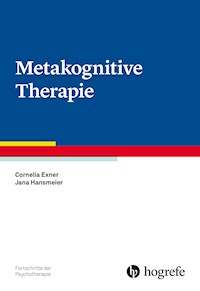 Metakognitive Therapie - Cornelia Exner - E-Book