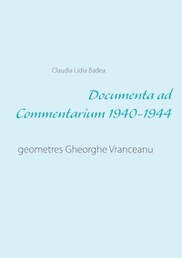 Documenta ad Commentarium 1940-1944 - Claudia Lidia Badea - E-Book