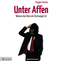 Unter Affen - Warum das Büro ein Dschungel ist (Ungekürzt) - Gregor Fauma - Hörbuch