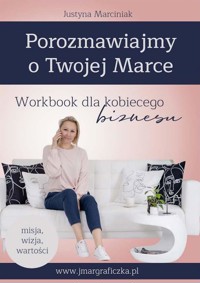 Porozmawiajmy o Twojej marce - Workbook - Justyna Marciniak - E-Book