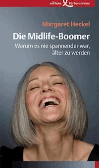 Die Midlife-Boomer - Margaret Heckel - E-Book