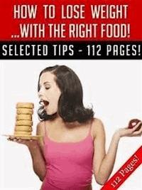 How To Lose Weight … With The Right Food! - Jeannine Hill - E-Book