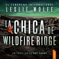 La chica de Wildfire Ridge - Leslie Wolfe - Hörbuch