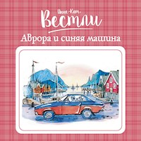 Аврора и синяя машина - Анне-Катрине Вестли - Hörbuch
