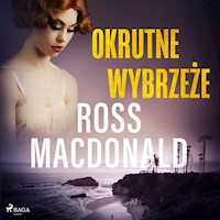 Okrutne wybrzeże  - Ross Macdonald - Hörbuch