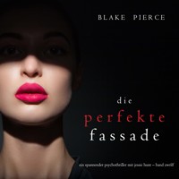 Die Perfekte Fassade (Ein spannender Psychothriller mit Jessie Hunt—Band Zwölf) - Blake Pierce - Hörbuch