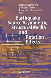 Earthquake Source Asymmetry, Structural Media and Rotation Effects - - E-Book
