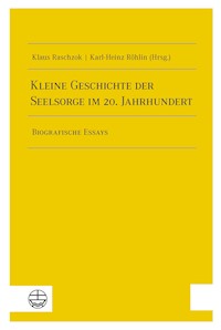Kleine Geschichte der Seelsorge im 20. Jahrhundert -  - E-Book
