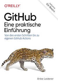 GitHub – Eine praktische Einführung - Anke Lederer - E-Book