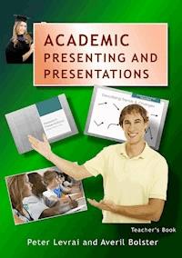 Academic Presenting and Presentations - Averil Bolster - E-Book