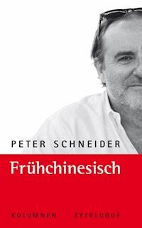 Frühchinesisch - Peter Schneider - E-Book