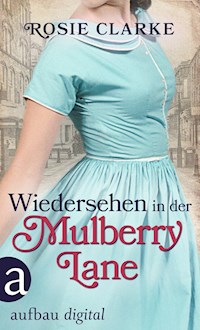 Wiedersehen in der Mulberry Lane - Rosie Clarke - E-Book