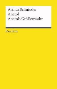 Anatol. Anatols Größenwahn - Arthur Schnitzler - E-Book
