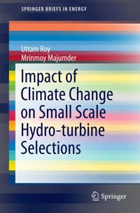 Impact of Climate Change on Small Scale Hydro-turbine Selections - Uttam Roy - E-Book