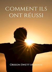 Comment ils ont réussi (traduit) - Orison Marden Swett - E-Book