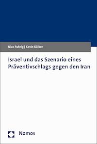 Israel und das Szenario eines Präventivschlags gegen den Iran - Nico Fuhrig - E-Book