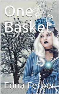 One Basket - Edna Ferber - E-Book