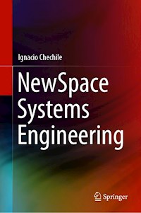 NewSpace Systems Engineering - Ignacio Chechile - E-Book