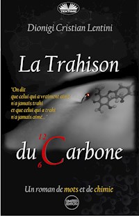 La Trahison Du Carbone - Dionigi Cristian Lentini - E-Book