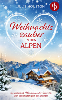 Weihachtszauber in den Alpen - Julie Houston - E-Book