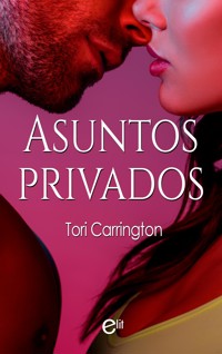 Asuntos privados - Tori Carrington - E-Book