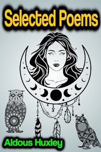 Selected Poems - Aldous Huxley - E-Book
