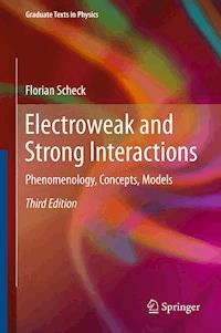 Electroweak and Strong Interactions - Florian Scheck - E-Book