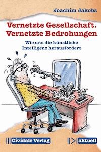 Vernetzte Gesellschaft. Vernetzte Bedrohungen - Joachim Jakobs - E-Book