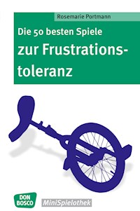 Die 50 besten Spiele zur Frustrationstoleranz - eBook - Rosemarie Portmann - E-Book