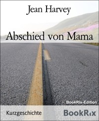 Abschied von Mama - Jean Harvey - E-Book