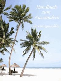 Handbuch zum Auswandern - Domagoj Soldan - E-Book