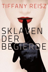 Sklaven der Begierde - Tiffany Reisz - E-Book