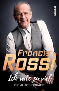 Ich rede zu viel - Francis Rossi - E-Book