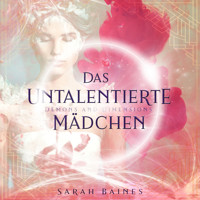 Das untalentierte Mädchen - Sarah Baines - Hörbuch