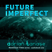 Future Imperfect - Adrian Tanase - Hörbuch
