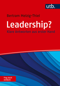 Leadership? Frag doch einfach! - Bertram Melzig-Thiel - E-Book