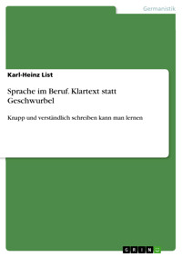 Sprache im Beruf. Klartext statt Geschwurbel - Karl-Heinz List - E-Book