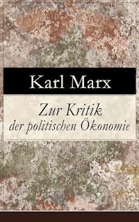 Zur Kritik der politischen Ökonomie - Karl Marx - E-Book