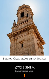 Życie snem - Pedro Calderón de la Barca - E-Book