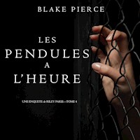 Les Pendules à l'heure (Une Enquête de Riley Paige – Tome 4) - Blake Pierce - Hörbuch