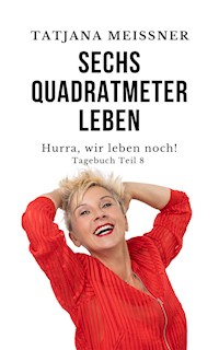 Hurra, wir leben noch! - Tatjana Meissner - E-Book