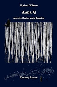 Anna Q und die Suche nach Saphira - Norbert Wibben - E-Book