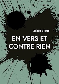 En vers et contre rien - Victor Zabatt - E-Book